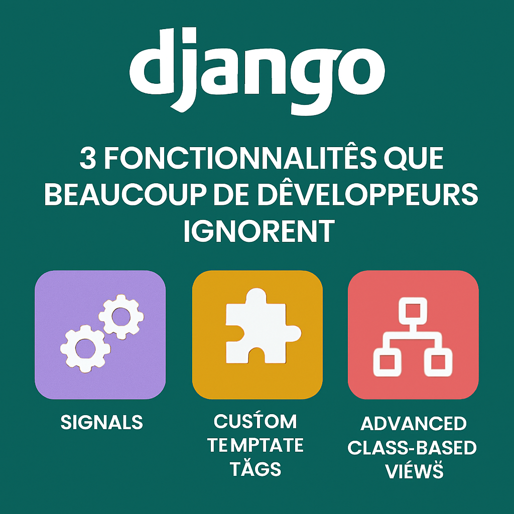 3 fonctionnalités Django que beaucoup de développeurs ignorent