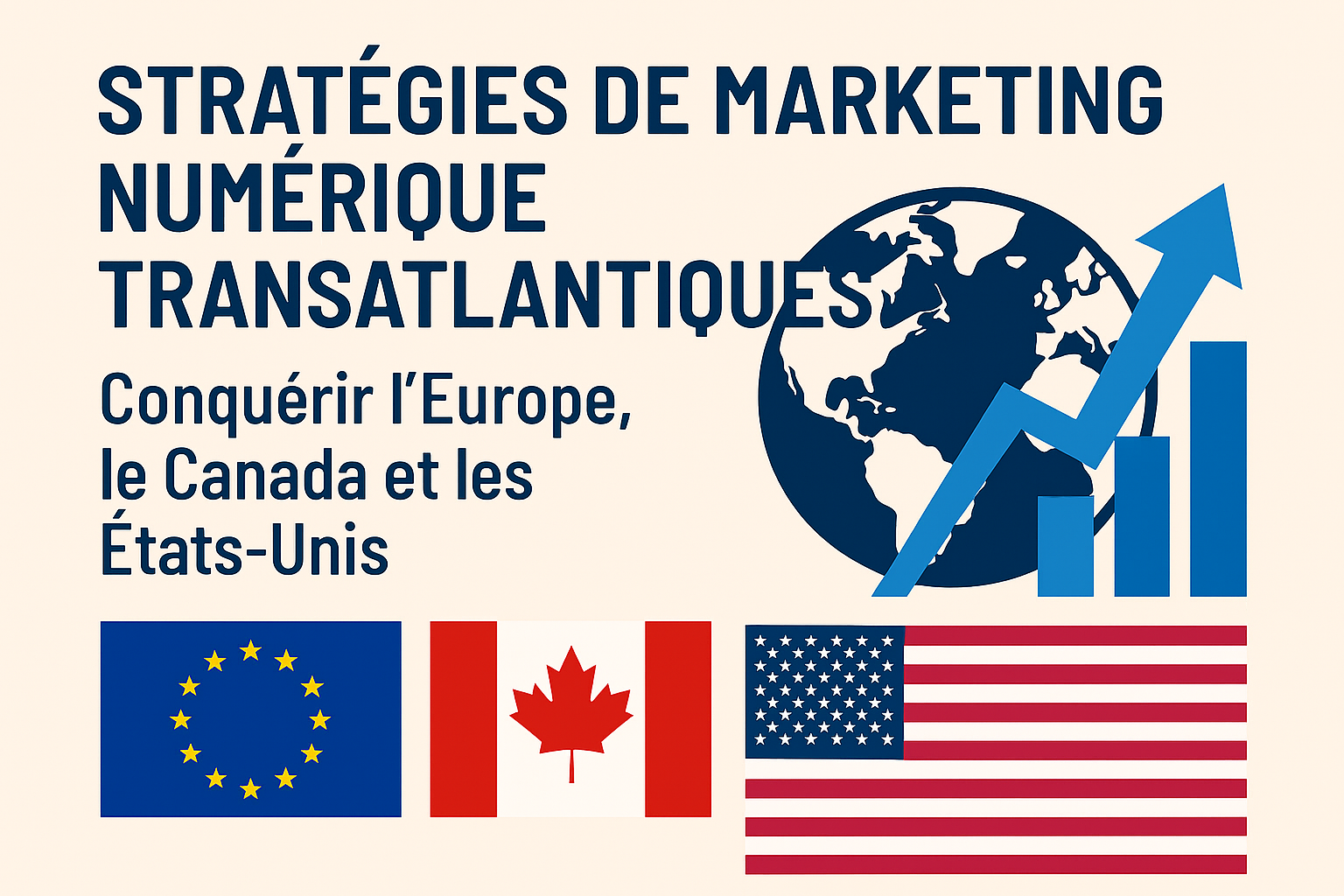 stratégies de marketing numérique transatlantiques : conquérir l'europe le canada et les états-unis